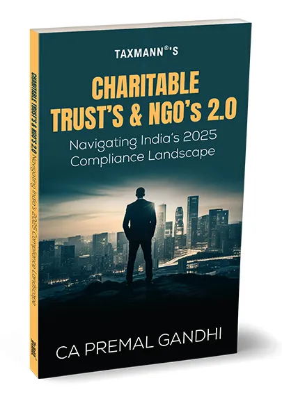 Charitable Trusts & NGOs 2.0—Navigating India's 2025 Compliance Landscape