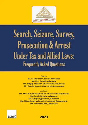 Search, Seizure, Survey, Prosecution & Arrest under Tax and Allied Laws | Frequently Asked Questions