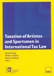 Taxation of Artistes and Sportsmen in International Tax Law