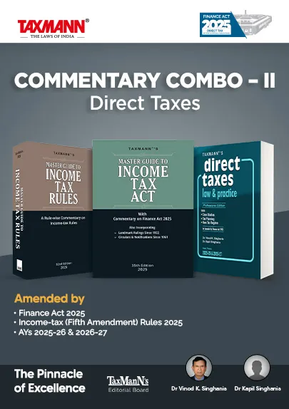 COMMENTARY COMBO – II for Direct Taxes—Master Guide to Income Tax Act and Rules & Direct Taxes Law & Practice | Finance Act 2025 | IT (Fifth-Amdt.) Rules 2025 | Set of 3 Books