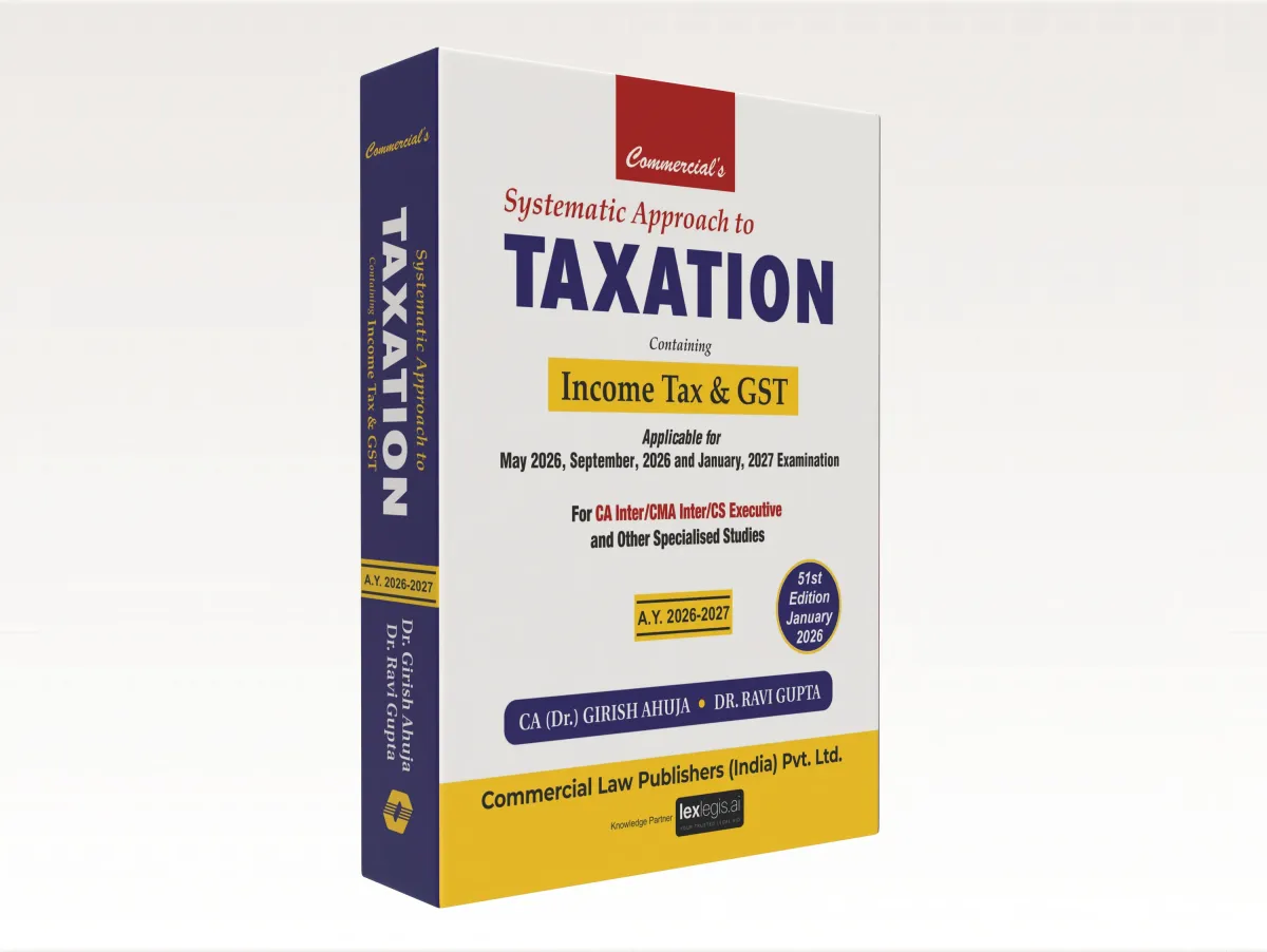 Systematic Approach to Taxation — Containing Income Tax & GST (CA Inter)