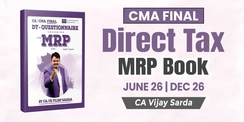 CMA Final Direct Tax MRP Questionnaire by CA Vijay Sarda